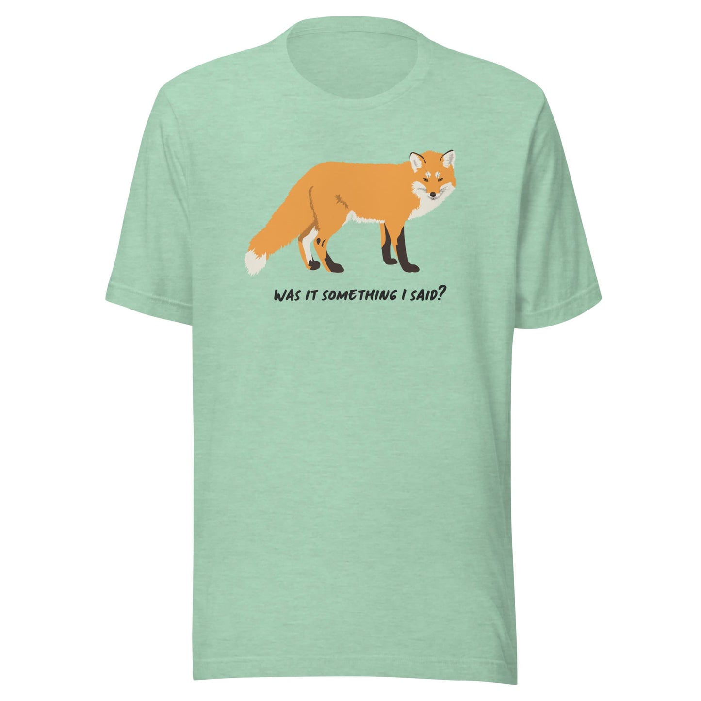 "Was It Something I Said?" Fox T-Shirt (Adult Unisex)