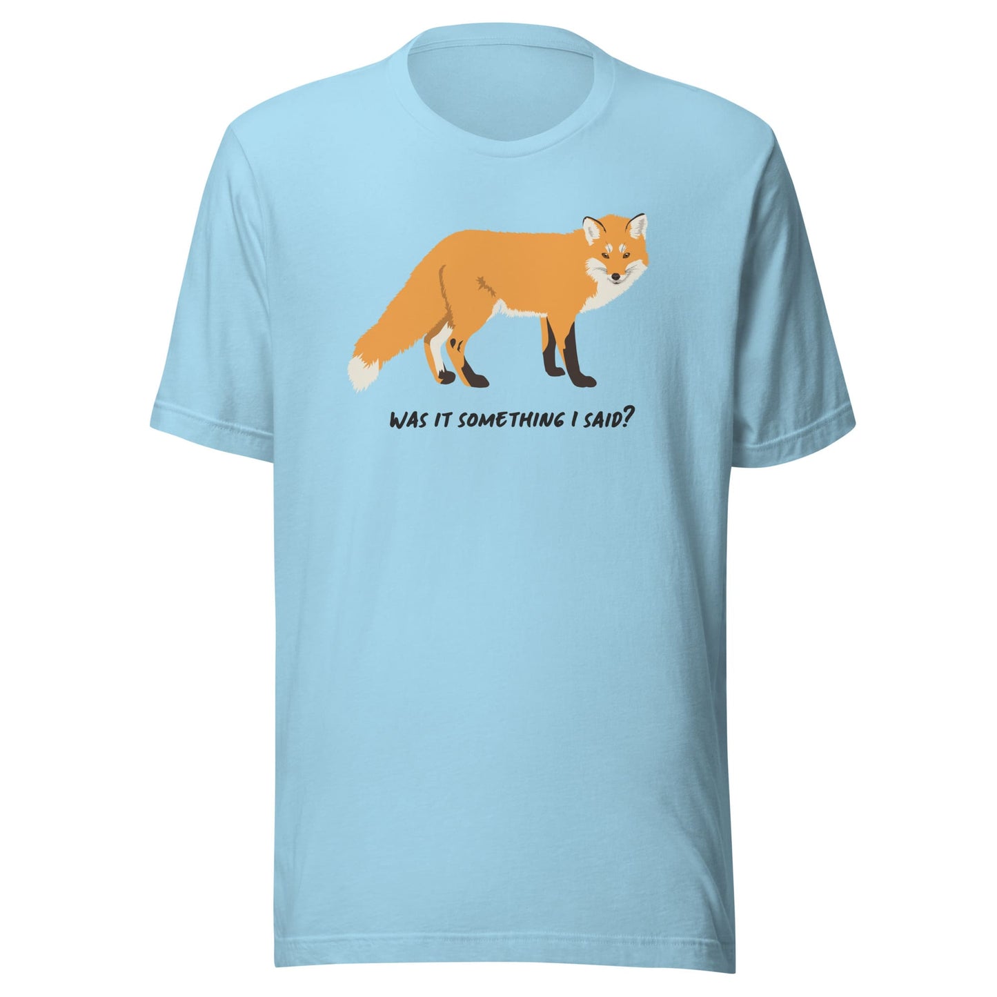 "Was It Something I Said?" Fox T-Shirt (Adult Unisex)