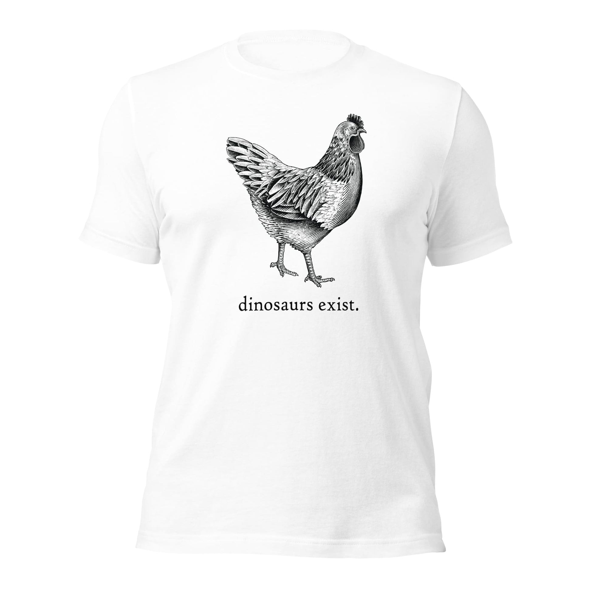 "Dinosaurs Exist" Chicken T-Shirt (Adult Unisex/Men's) White / XS